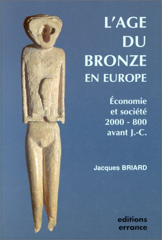 L'âge du bronze en Europe : économie et société, 2000-800 avant J.C