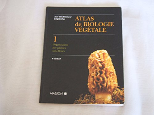 Biologie végétale. Vol. 1. Organisation des plantes sans fleurs
