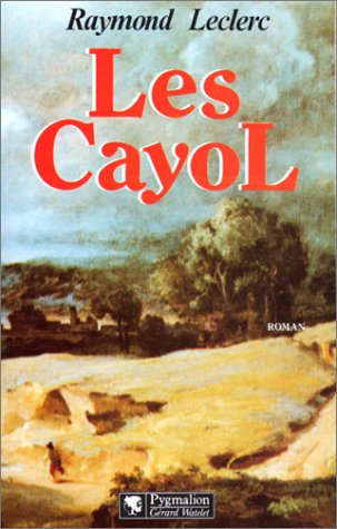 Les Cayol. Vol. 1. Au pas le Roy
