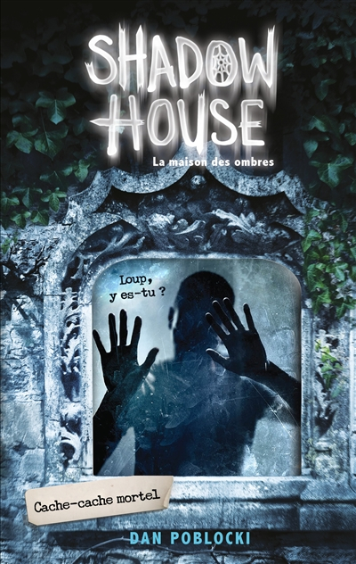 Shadow house. Vol. 2. Cache-cache mortel. La maison des ombres. Vol. 2. Cache-cache mortel