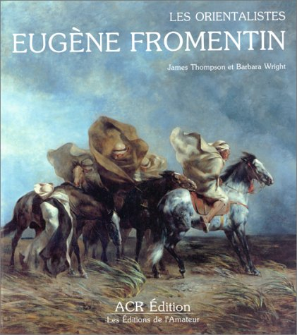 La vie et l'oeuvre d'Eugène Fromentin