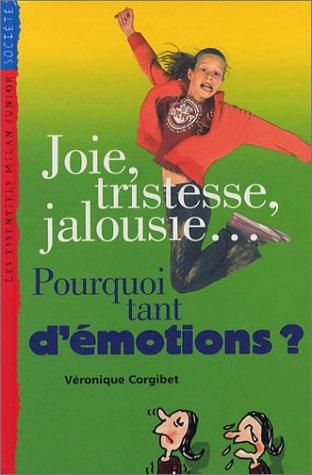 Joie, tristesse, jalousie... : pourquoi tant d'émotions ?