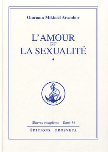Oeuvres complètes. Vol. 14. L'amour et la sexualité. Vol. 1