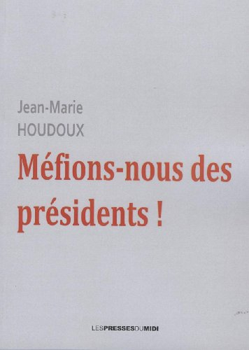 Méfions-nous des présidents !