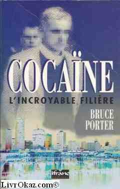 Cocaïne, l'incroyable filière