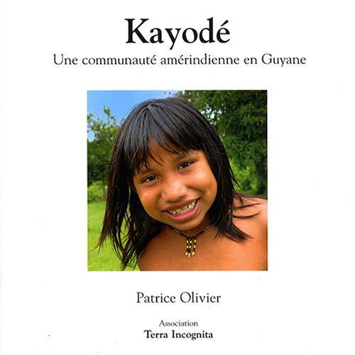 Kayodé : une communauté amérindienne en Guyane