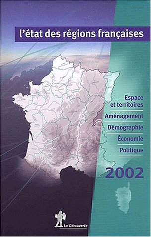 L'état des régions françaises 2002 : un panorama unique et complet : espace et territoires, aménagem