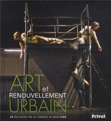 Art et renouvellement urbain : 20 réalisations par les communes du Grand Lyon