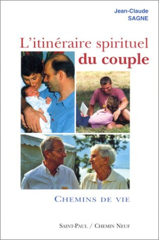L'itinéraire spirituel du couple. Vol. 2. Chemins de vie