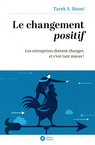 Le changement positif : les entreprises doivent changer et c'est tant mieux !