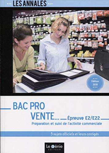 Annales bac pro vente : épreuve E2-sous épreuve E22, préparation et suivi de l'activité commerciale 
