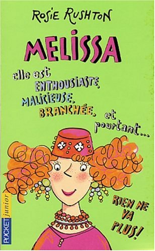 Melissa : elle est enthousiaste, malicieuse, branchée, et pourtant, rien ne va plus !