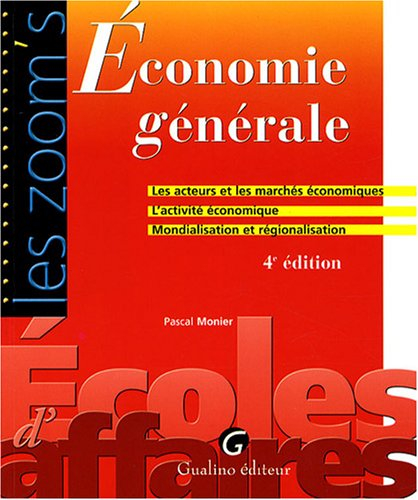 Economie générale : les acteurs et les marchés économiques, l'activité économique, mondialisation et