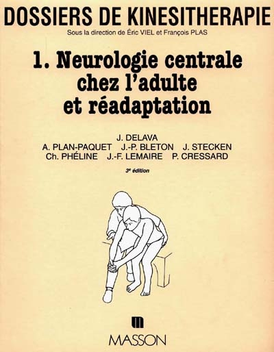 Dossiers de kinésithérapie, n° 1. Neurologie centrale chez l'adulte et réadaptation