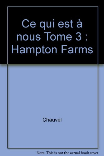 Ce qui est à nous : première époque. Vol. 3. Hampton Farms