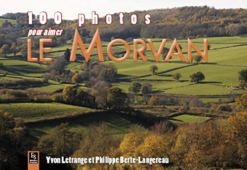 100 photos pour aimer le Morvan