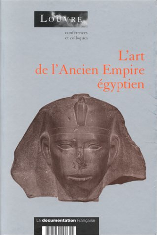 L'art de l'Ancien Empire égyptien : actes du colloque