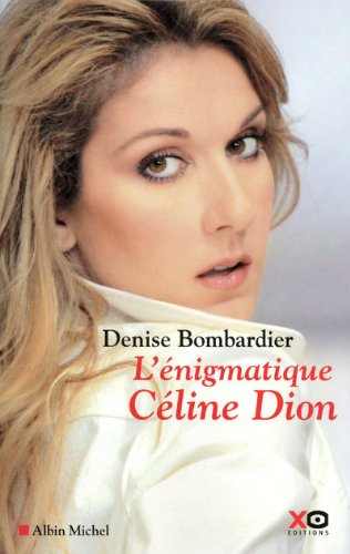 L'énigmatique Céline Dion : essai