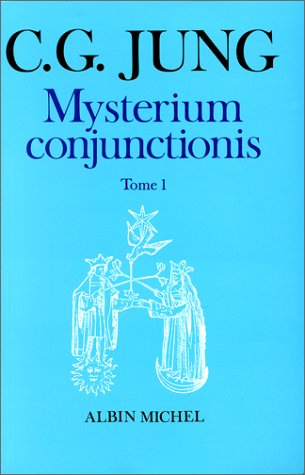 Mysterium conjonctionis : étude sur la séparation et la réunion des opposés psychiques dans l'alchim