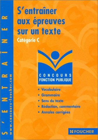 S'entraîner aux épreuves sur un texte : catégorie C : vocabulaire, syntaxe, grammaire, sens du texte