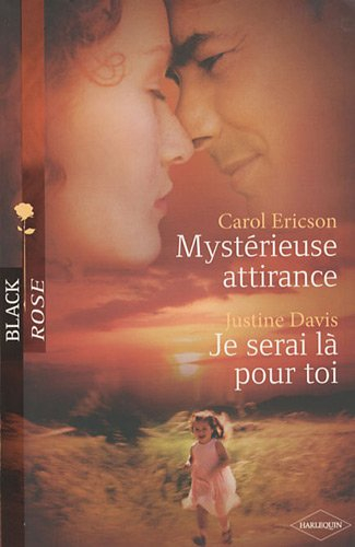 Mystérieuse attirance. Je serai là pour toi