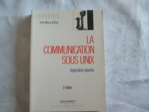 la communication sous unix. applications réparties, 2ème édition