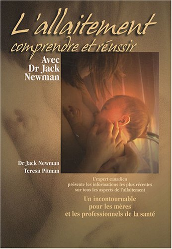 l'allaitement : comprendre et réussir avec dr jack newman