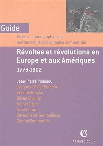 Révoltes et révolutions en Europe et aux Amériques, 1773-1802 : enjeux historiographiques, méthodolo