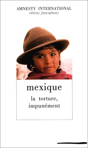 Mexique : la torture, impunément