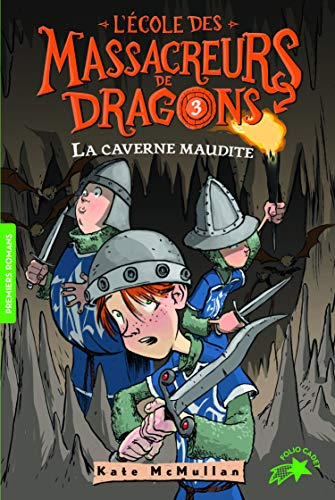 L'école des massacreurs de dragons. Vol. 3. La caverne maudite