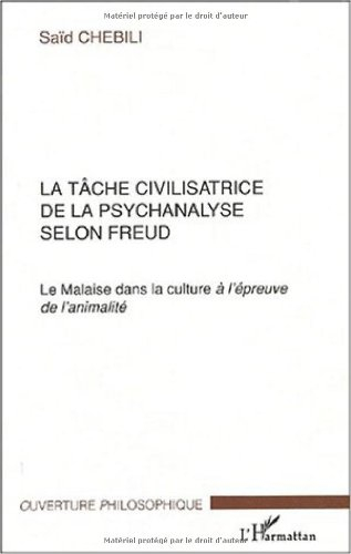 La tâche civilisatrice de la psychanalyse selon Freud : le Malaise dans la culture à l'épreuve de l'