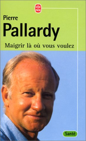 Maigrir là où vous voulez : avec les énergies du corps et de l'esprit