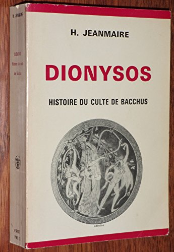 dionysos - histoire du culte de bacchus / collection bibliotheque historique