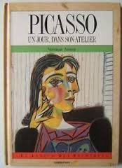 Picasso : un jour, dans son atelier - Véronique Antoine
