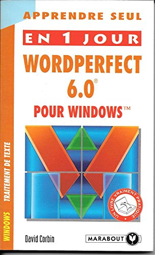 Apprendre seul en un jour Wordperfect 6.0 pour Windows