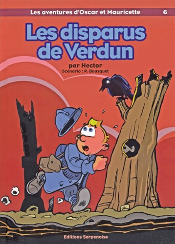 Les aventures d'Oscar et Mauricette. Vol. 6. Les disparus de Verdun
