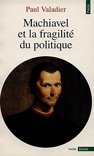Machiavel et la fragilité du politique