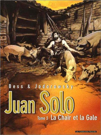 Juan Solo. Vol. 3. La chair et la gale