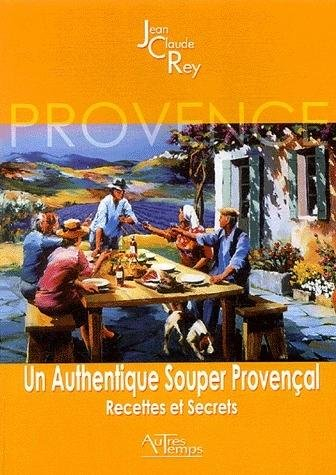 Un authentique souper provençal : recettes et secrets