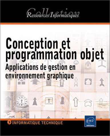 Conception et programmation objet : applications de gestion en environnement graphique