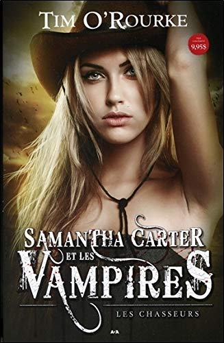 Samantha Carter et les vampires. Vol. 1. Les chasseurs