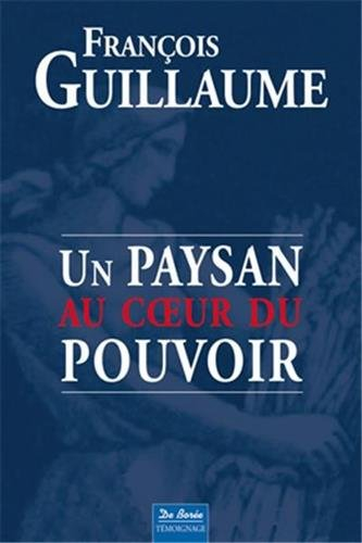 Un paysan au coeur du pouvoir