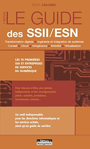 Le guide des SSII-ESN : les 77 premières SSII et entreprises de services du numérique : transformati