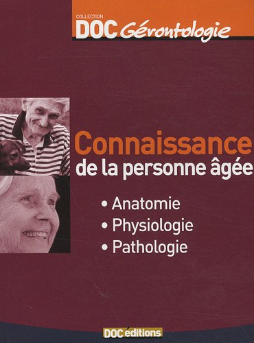 Connaissance de la personne âgée : anatomie, physiologie, pathologie