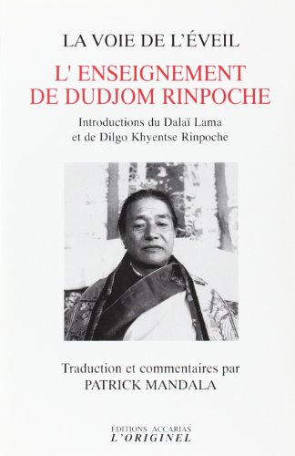L'enseignement de Dudjom Rinpoche, chef spirituel des Nyingmapa et maître tantrique dzog-ch'en : la 