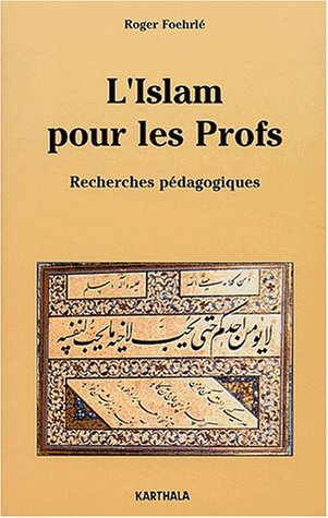 L'Islam pour les profs : recherches pédagogiques. Etude des programmes officiels