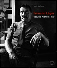 Fernand Léger : l'oeuvre monumentale