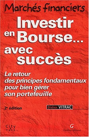 investir en bourse avec succès : le retour des principes fondamentaux pour bien gérer son portefeuil