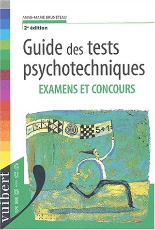 guide des tests psychotechniques : examens et concours, 2ème édition