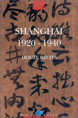 Shanghai, 12 récits : 1920-1940